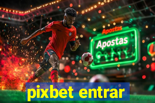 pixbet entrar